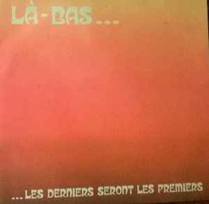 Jean Debruynne - Jean Humenry - Là-Bas...Les Derniers Seront Les Premiers (LP)