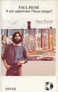 Paul Piché - À Qui Appartient Le Beau Temps? (Cass, Album)
