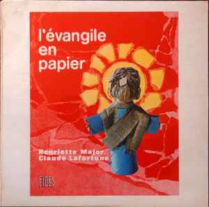 Henriette Major, Claude Lafortune - L'évangile En Papier (LP, Album)
