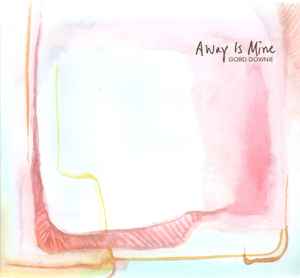 Gord Downie - Away Is Mine (2xCD, Album, M/Print)