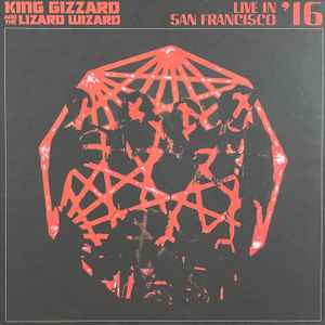 King Gizzard And The Lizard Wizard - Live In San Francisco '16 (LP+ LP)