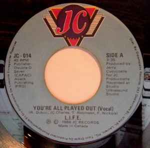 L.I.F.E. - You're All Played Out (7", Single)