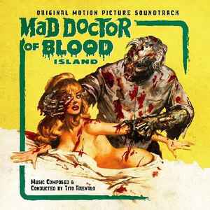 Tito Arevalo - Mad Doctor Of Blood Island (Soundtrack) (LP, Ltd, RE, Gre)