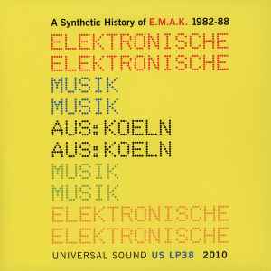 E.M.A.K. - A Synthetic History Of E.M.A.K. 1982-88 (2xLP, Comp)
