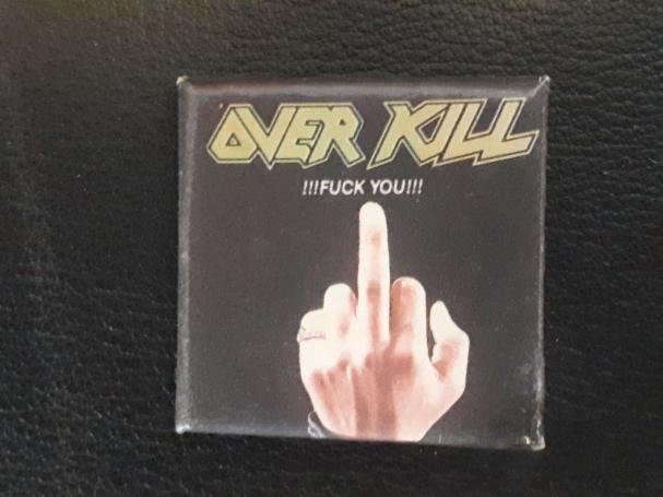 Over Kill - Fuck You - Pin
