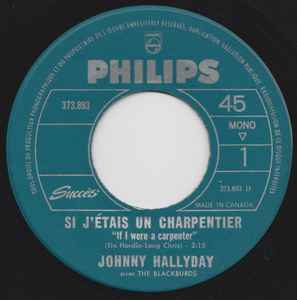 Johnny Hallyday Avec The Blackburds - Si J'étais Un Charpentier (7", Single)