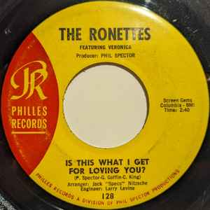 The Ronettes Featuring Veronica - Is This What I Get For Loving You?  (7", Single)