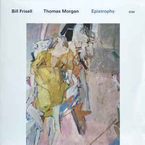 Bill Frisell, Thomas Morgan - Epistrophy (2xLP, Album)