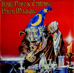 Boule Noire & Toulouse - Potion Magique (LP, Comp)