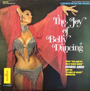 George Abdo And His "Flames Of Araby" - The Joy Of Belly Dancing (LP, Album)