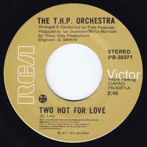The T.H.P. Orchestra - Two Hot For Love (7")
