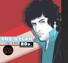 Various - Bob Dylan In The 80s: Volume One (2xLP, Comp)