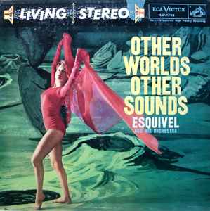 Esquivel And His Orchestra - Other Worlds Other Sounds (LP, Album)