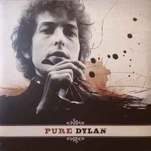 Bob Dylan - Pure Dylan - An Intimate Look At Bob Dylan (2xLP, Comp, RE, 180)